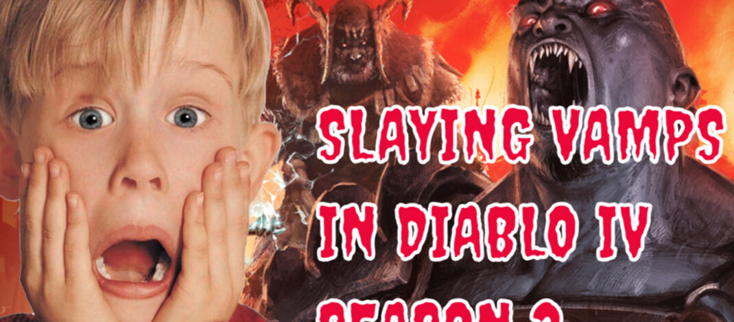 Slaying vamps in diablo 4 season 2